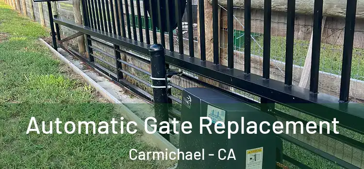 Automatic Gate Replacement Carmichael - CA