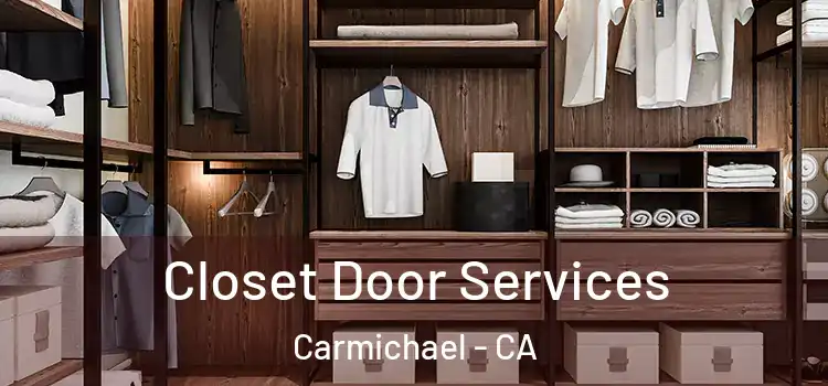 Closet Door Services Carmichael - CA