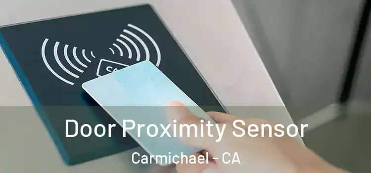 Door Proximity Sensor Carmichael - CA