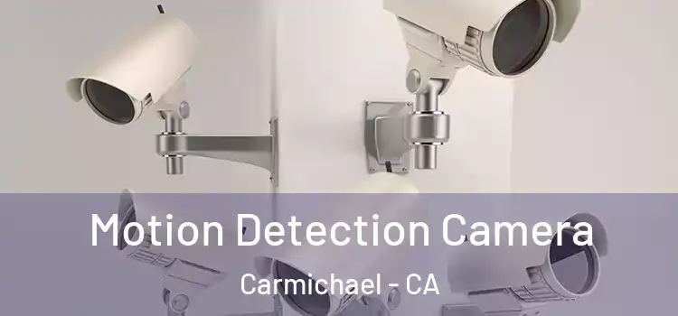  Motion Detection Camera Carmichael - CA