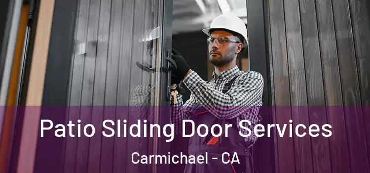  Patio Sliding Door Services Carmichael - CA