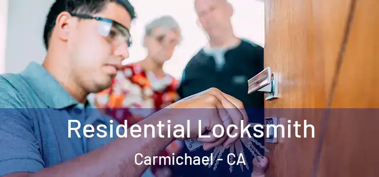 Residential Locksmith Carmichael - CA